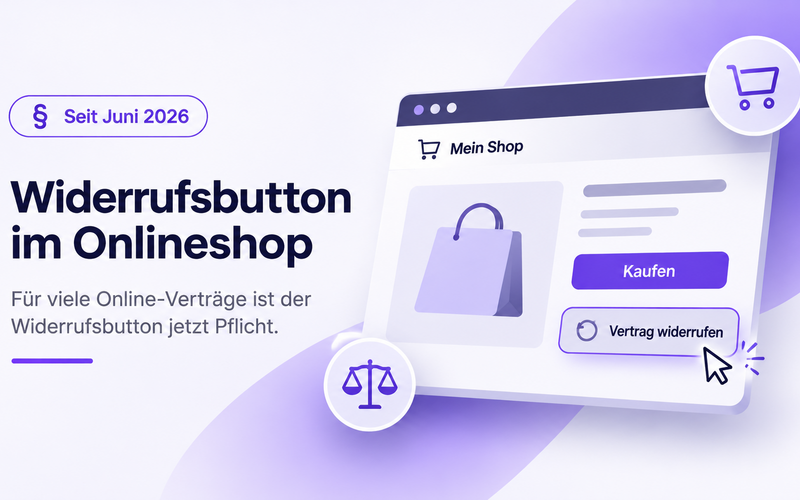 Widerrufsbutton im Onlineshop: Was seit Juni 2026 gilt